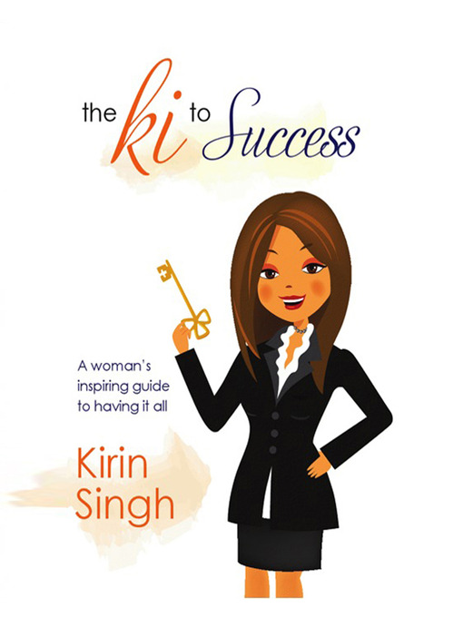 Title details for The Ki to Success by Kirin Singh - Available